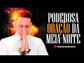 ORAÇÃO DA MEIA-NOITE - 21 DE OUTUBRO