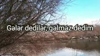 Geler Dediler,Gelmez Dedim.