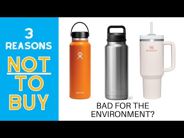 3 Reasons Why You SHOULDN'T Buy a Hydro Flask, YETI, or Stanley