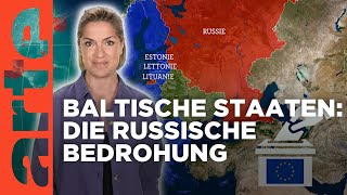 Baltische Staaten : Die russische Bedrohung | Mit offenen Karten - Im Fokus | ARTE