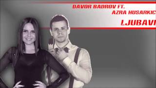 Davor Badrov ft. Azra Husarkic - Ljubavi 2013