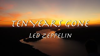 Ten Years Gone - Led Zeppelin【和訳】レッド・ツェッペリン「テン・イヤーズ・ゴーン」1975年