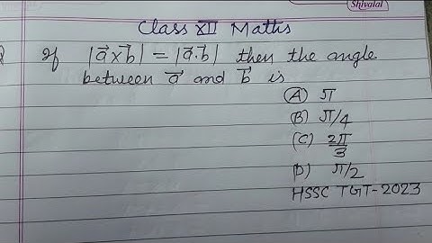 If |a×b|=|a.b| then the angle between a and b is ... | cbse class 12 maths solutions | vectors