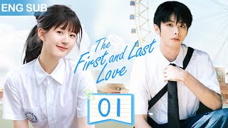 [ENG SUB] The First and Last Love EP 01🍀School Hunk Has A Crush on Me?! From Deskmate to Boyfriend