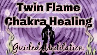 Twin Flame Chakra Cleanse To Clear Blocked Energy Activate Union 10-Minute Meditation Reiki