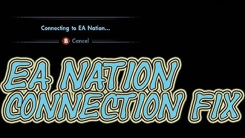 Ea Nation Server Connection Fix (Xbox 360)
