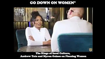 "Men Shouldn't Give Head" - Andrew Tate & Myron Gaines on Pleasing Women