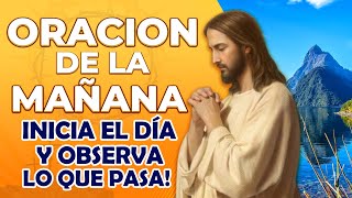 ORACION DE LA MAÑANA Inicia el día con esta Poderosa Oración y observa lo que pasa!