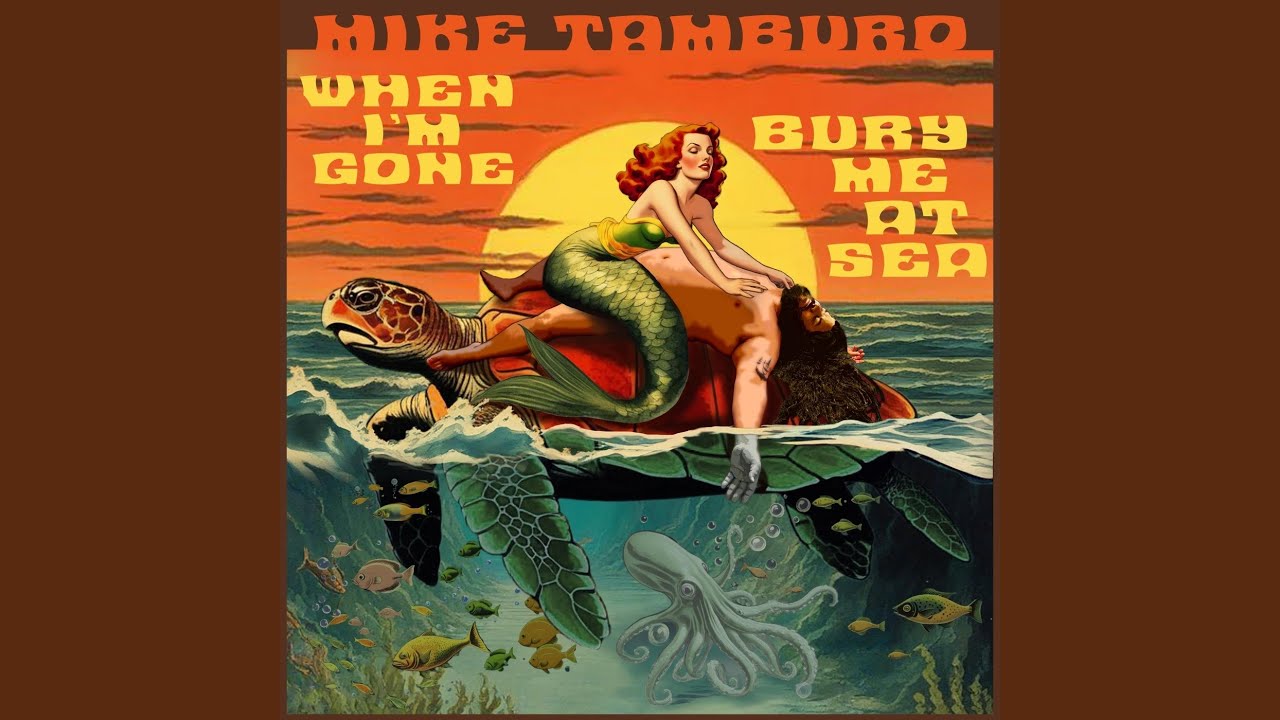 When I'm Gone Bury Me at Sea