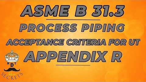 ASME B31.3 process piping weld acceptance Criteria for UT,PAUT,TOFD | Appendix R | தமிழ்|