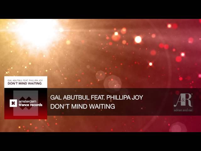 Gal Abutbul feat. Phillipa Joy - Don't Mind Waiting