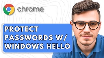 How To Protect Google Chrome Passwords with Windows Hello [2025 Guide]