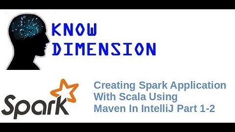Creating Spark Application with Scala using Maven in IntelliJ 1-2