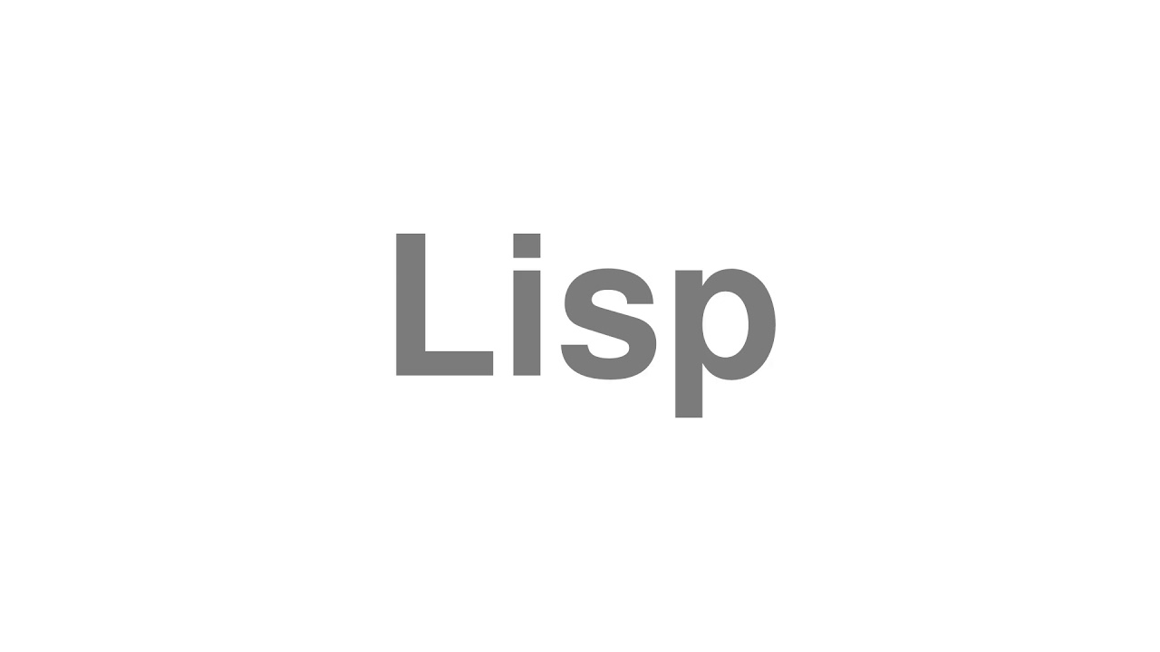 How to Pronounce "Lisp" - YouTube