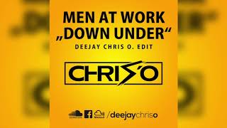 Men At Work - Down Under (DJ Chris O. Edit) Remix / Bootleg