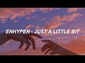 ENHYPEN (엔하이픈) &#39;Just A Little Bit (몰랐어)&#39; Easy Lyrics