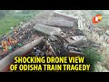 Heartwrenching aerial visuals of train catastrophe in odishas balasore