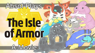 531 - Absol Plays The Isle of Armor: A Movie (Sword/Shield Expansion Pass DLC #1)