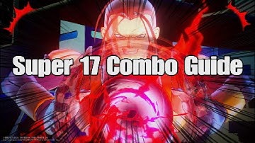 DBX2: Super 17 In-depth Combo Guide 
