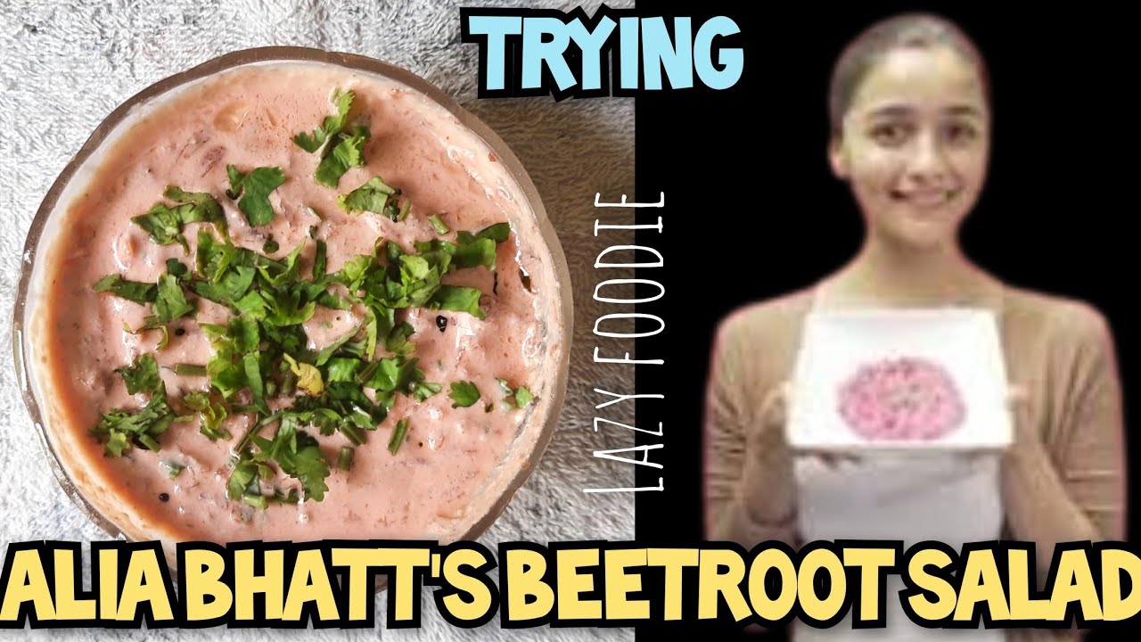Trying Alia Bhatt's Beetroot Salad LAZY FOODIE YouTube
