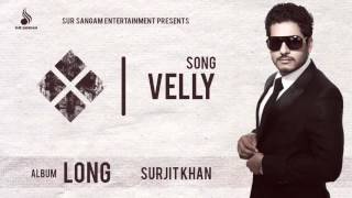 Surjit Khan | Velly | Old Punjabi Songs | Latest Punjabi Songs | Sur Sangam Entertainment