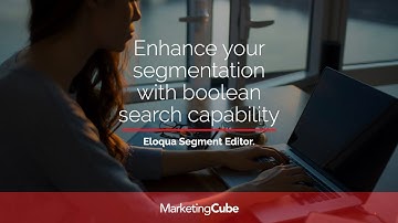 Eloqua Segments and Boolean Search