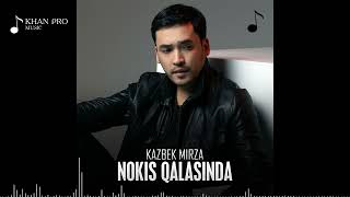 Kazbek Mirza - Nokis qalasinda