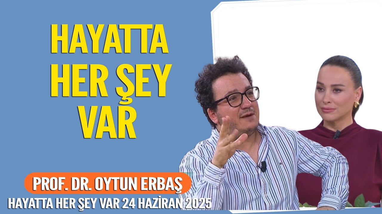 Hayatta Her Şey Var 24 Haziran 2025