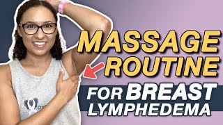 Full Lymphatic Massage Routine for Breast Lymphedema