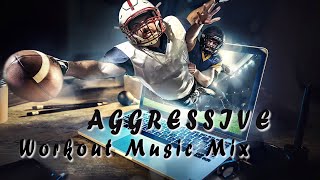 Aggressive Workout Music. Playlist Music Mix 2020!