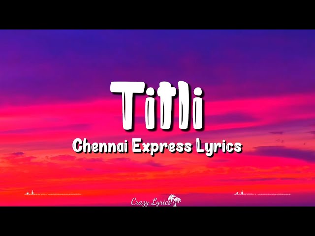 Titli (Lyrics) | Chennai Express | Chinmayi, Gopi Sunder, Shahrukh Khan, Deepika Padukone class=