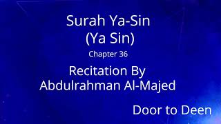 Surah Ya-Sin (Ya Sin) Abdulrahman Al-Majed  Quran Recitation