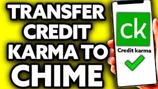 How To Transfer Money from Credit Karma to Chime (EASY!)