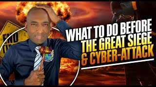 What To Do Before You're Under Siege & The Great Cyber Attack. Do You Feel Helpless & H