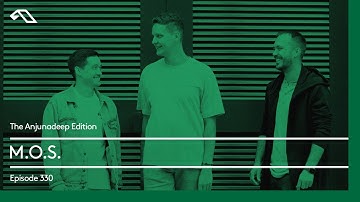 The Anjunadeep Edition 330 with M.O.S.