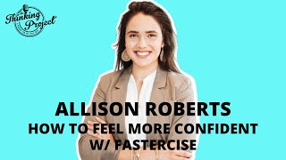 How To Feel More Confident w/ Fastercise | Allison Roberts screenshot 5