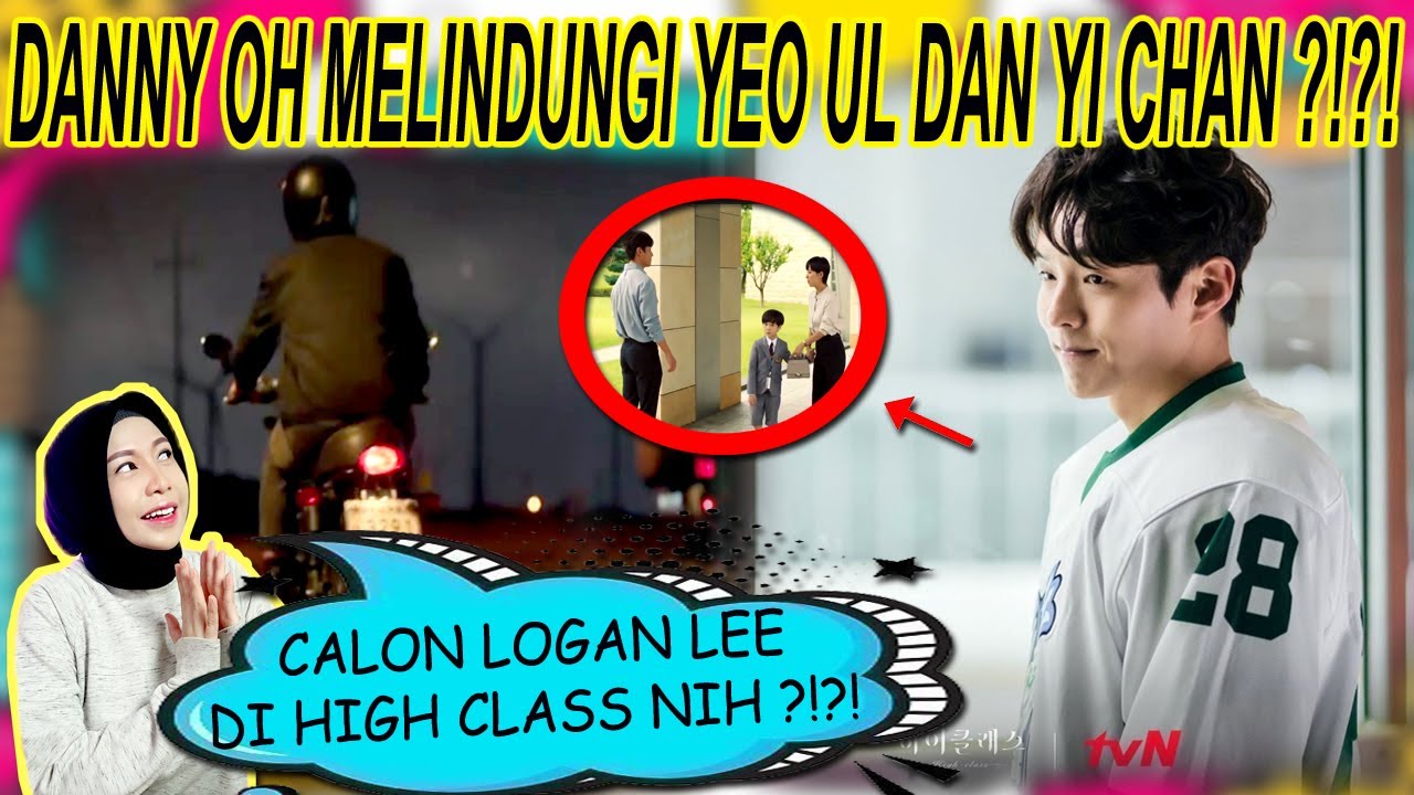 TEORI HIGH CLASS EPISODE 5 MUNGKINKAH DANNY OH AKAN MENJADI SEPERTI LOGAN LEE DI THE PENTHOUSE ?!?!