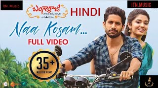 Naa Kosam - Hindi - Full Video | Bangarraju | Naga Chaitanya | Krithi Shetty | ItN. Music