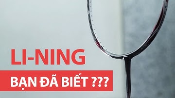 Đúng Nhận Sai Cãi !!! Bạn đã hiểu bao nhiêu về Vợt cầu lông Lining ???
