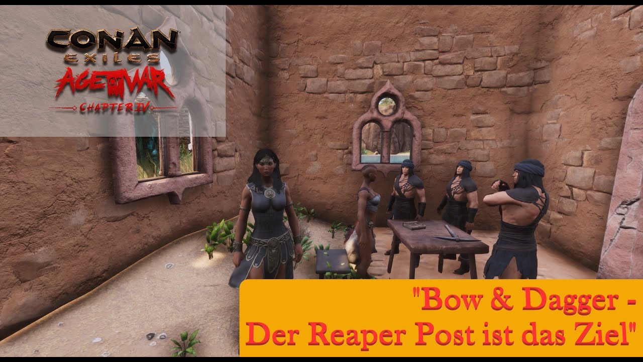 Conan Exiles - "Bow & Dagger - Ep. 10 - Der Reaper Post ist das Ziel ...