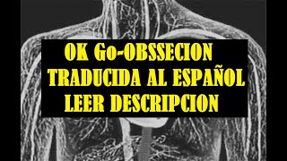 OK Go-OBSESSION - (TRADUCIDA AL ESPAÑOL) -