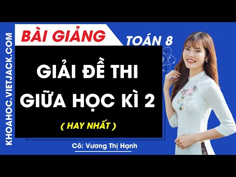 Giải đề thi giữa học kì 2 – Toán học 8 – Cô Vương Thị Hạnh (HAY NHẤT) #HOT