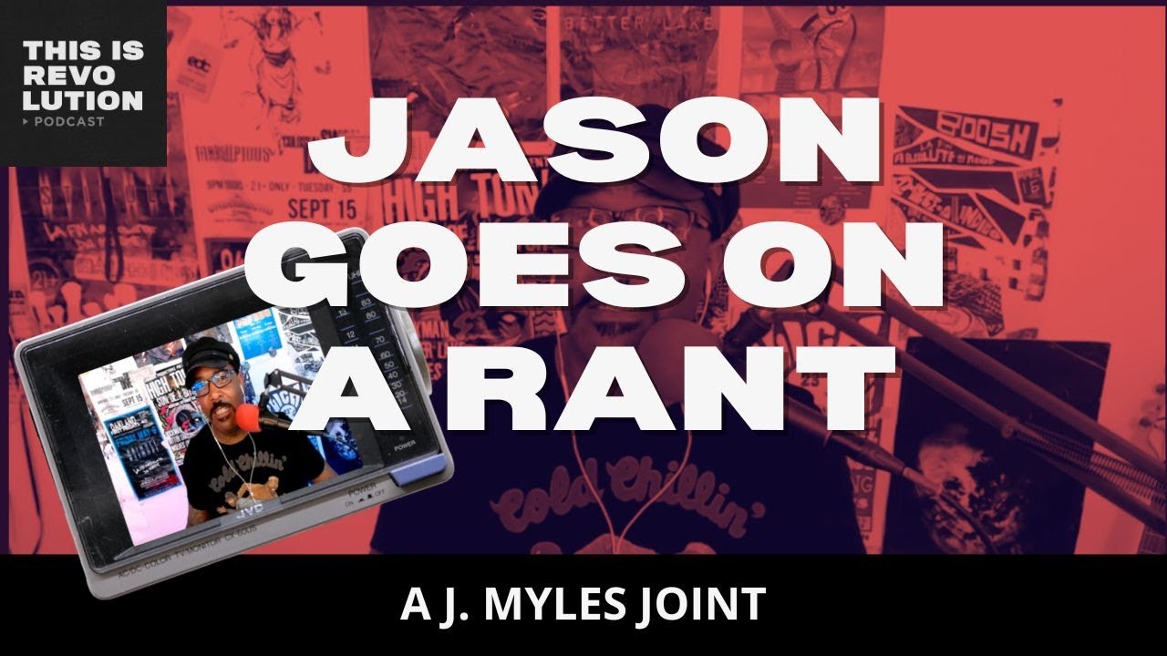 Jason Goes on a Rant