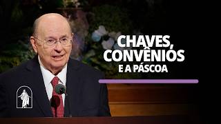 Chaves, convênios e a Páscoa |  Quentin L. Cook | Conferência Geral de Abril de 2026