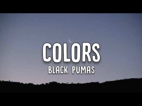 Black Pumas - Colors (Lyrics)