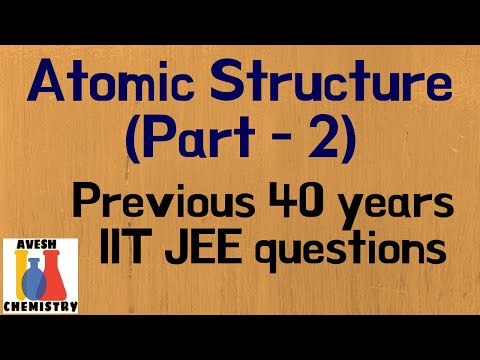 (Part-2) Atomic Structure | Previous years JEE questions for complete Chapter revision