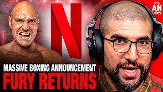 BREAKING: Tyson Fury IS BACK! Netflix Fight Announced; Ariel Helwani Breaks Down News