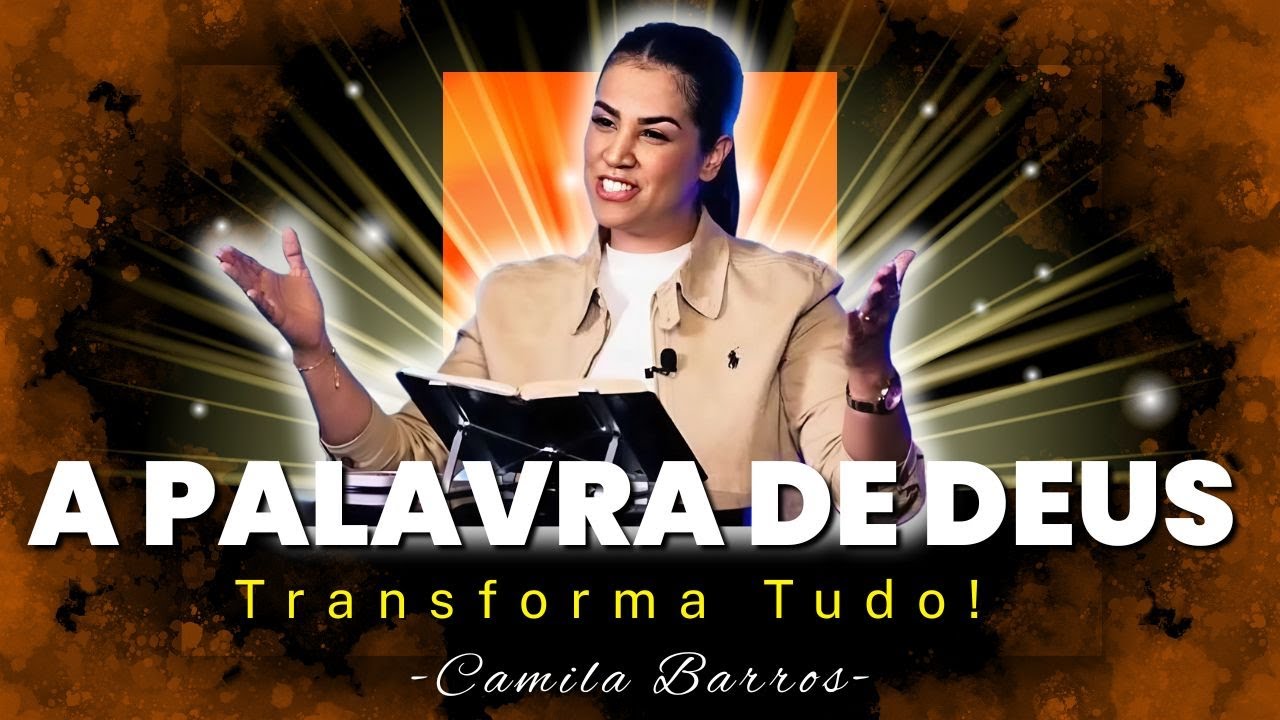A Palavra de Deus é Inquebrável: O Poder que Transforma | Camila Barros ...