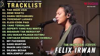 TAK INGIN USAI - KEISYA LEVRONKA l FULL ALBUM, TOP 15 LAGU TERBARU COVER FELIX IRWAN 2023