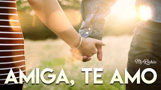 Miniatura de "💝Amiga, te amo😳(Rap Romantico 2017) Mc Richix + [LETRA)"